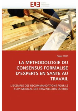 La methodologie du consensus formalise d''experts en sante au travail