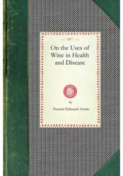 On the Uses of Wine in Health and Disease