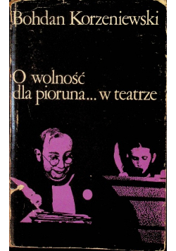 O wolność dla pioruna w teatrze