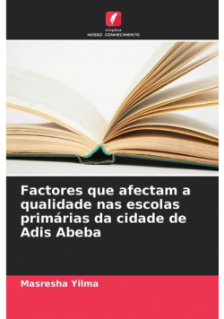 Factores que afectam a qualidade nas escolas primárias da cidade de Adis Abeba