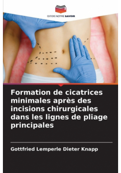 Formation de cicatrices minimales après des incisions chirurgicales dans les lignes de pliage principales