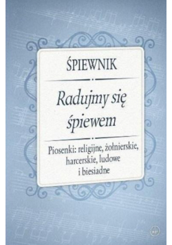 Śpiewnik - Radujmy się śpiewem