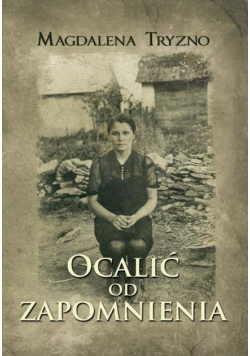 Ocalić od zapomnienia