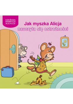 Jak myszka Alicja nauczyła się ostrożności