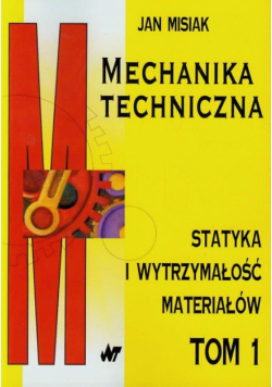 Mechanika techniczna Tom 1