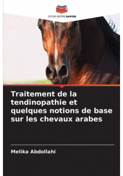 Traitement de la tendinopathie et quelques notions de base sur les chevaux arabes