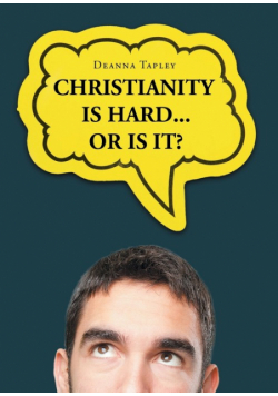 Christianity Is Hard...or Is It?