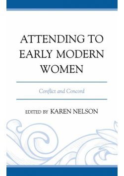 Attending to Early Modern Women