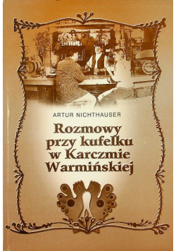 Rozmowy przy kufelku w karczmie warmińskiej