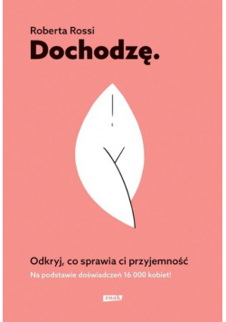 Dochodzę Odkryj co sprawia ci przyjemność