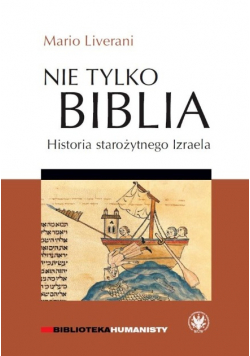 Nie tylko Biblia Historia starożytnego Izraela