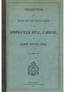 Springfield Trapdoor Rifle, Carbine & Army Revolvers Caliber .45