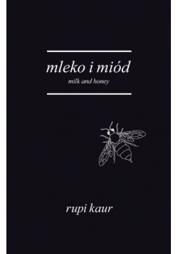 Kaur Rupi - Mleko i miód Milk and Honey