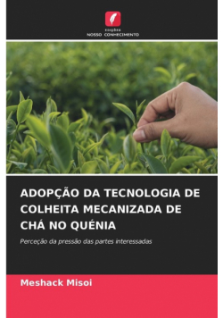 Adopção Da Tecnologia De Colheita Mecanizada De Chá No Quénia