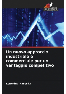 Un nuovo approccio industriale e commerciale per un vantaggio competitivo