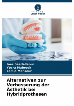 Alternativen zur Verbesserung der Ästhetik bei Hybridprothesen