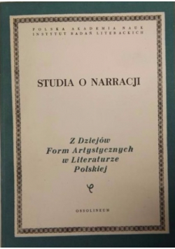 Studia o narracji Z dziejów Form Artystycznych w Literaturze Polskiej