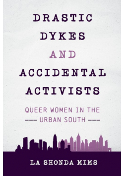 Drastic Dykes and Accidental Activists