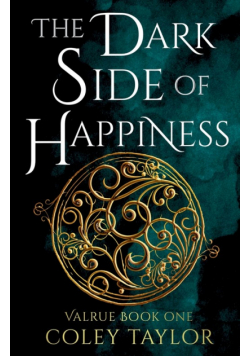 The Dark Side of Happiness (Valrue, Book One)