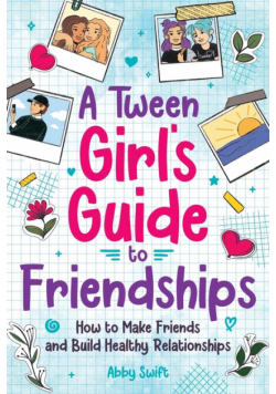 A Tween Girls' Guide to Friendships