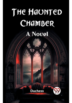 The Haunted Chamber A Novel