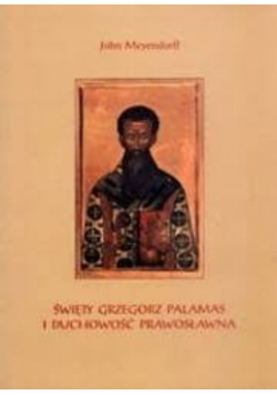 Święty Grzegorz Palamas i duchowość prawosławna