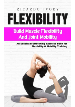 Flexibility