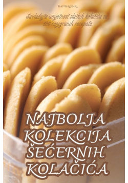 Najbolja Kolekcija Šećernih Kolačića