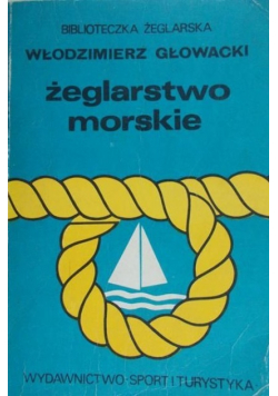 Głowacki Włodzimierz Żeglarstwo morskie
