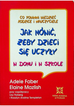 Jak mówić żeby dzieci się uczyły w domu i szkole