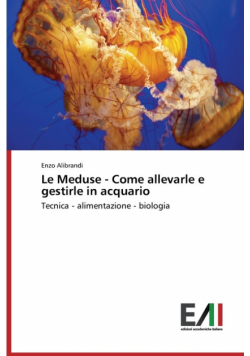 Le Meduse - Come allevarle e gestirle in acquario