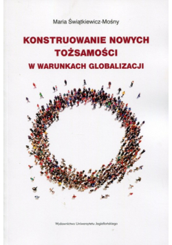Konstruowanie nowych tożsamości w warunkach globalizacji