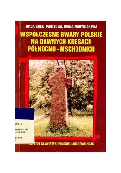 Współczesne Gwary Polskie Na Dawnych Kresach Północno-Wschodnich