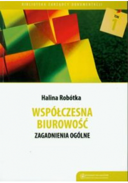 Współczesna biurowość Zagadnienia ogólne