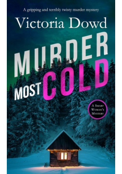 MURDER MOST COLD a gripping and terribly twisty murder mystery