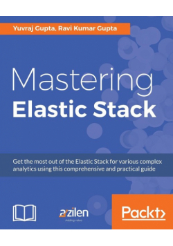 Mastering Elastic Stack