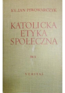 Katolicka etyka społeczna Tom II
