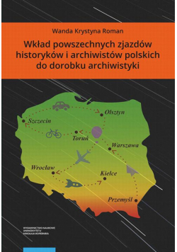 Wkład powszechnych zjazdów historyków i archiwistów polskich do dorobku archiwistyki