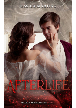 Afterlife (Magic & Mechanicals Book 6)