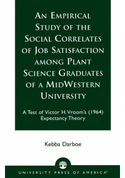 An Empirical Study of the Social Correlates of Job Satisfaction among Plant Science Graduates of a Mid-Western University