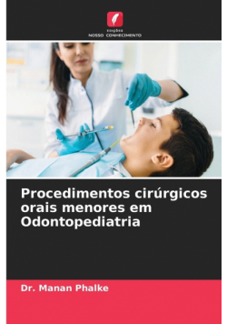 Procedimentos cirúrgicos orais menores em Odontopediatria