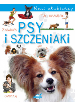 Nasi ulubieńcy. Psy i szczeniaki