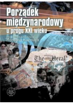 Porządek międzynarodowy u progu XXI w. Wizje - koncepcje - paradygmaty