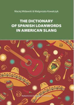 The Dictionary of Spanish Loanwords in American Slang
