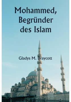 Mohammed, Begründer des Islam