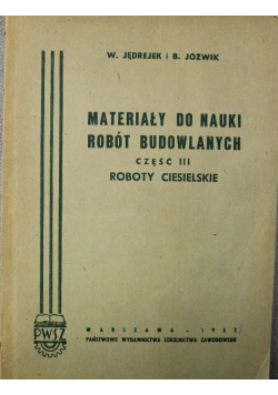 Materiały do nauki robót budowlanych Część III Roboty Ciesielskie
