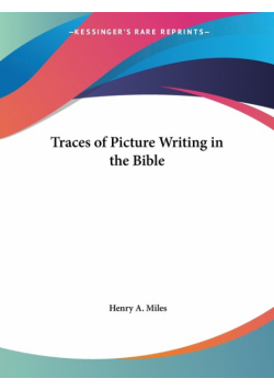 Traces of Picture Writing in the Bible