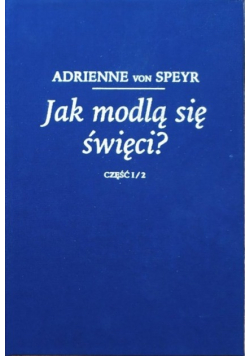 Jak modlą się święci Część 1