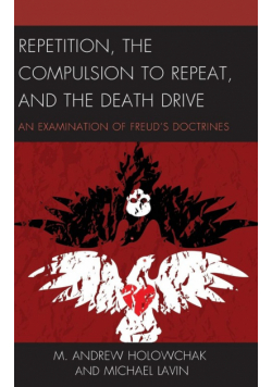 Repetition, the Compulsion to Repeat, and the Death Drive
