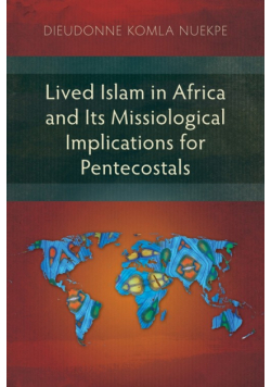 Lived Islam in Africa and Its Missiological Implications for Pentecostals